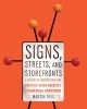 Signs, Streets, and Storefronts - A History of Architecture and Graphics Along America's Commercial Corridors (Hardcover, New) - Martin Treu Photo