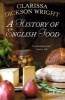 A History of English Food (Paperback) - Clarissa Dickson Wright Photo