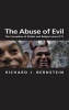 The Abuse of Evil - The Corruption of Politics and Religion Since 9/11 (Paperback) - Richard Bernstein Photo