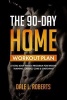 The 90-Day Home Workout Plan - A Total Body Fitness Program for Weight Training, Cardio, Core & Stretching (Paperback) - Dale L Roberts Photo