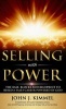 Selling with Power - The Base, Blocks and Blueprint to Build a Sales Career Powered by God (Hardcover) - John J Kimmel Photo