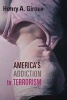 America's Addiction to Terrorism (Paperback) - Henry A Giroux Photo