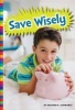 Save Wisely (Hardcover) - Heather E Schwartz Photo