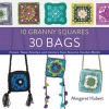 10 Granny Squares 30 Bags - Purses, Totes, Pouches, and Carriers from Favorite Crochet Motifs (Paperback) - Margaret Hubert Photo