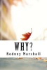 Why? (Paperback) - Rodney Marshall Photo