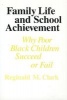 Family Life and School Achievement - Why Poor Black Children Succeed or Fail (Paperback, New edition) - Reginald Clark Photo