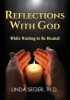 Reflections with God While Waiting to Be Healed (Paperback) - Linda Seger Photo