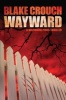 Wayward (Paperback) - Blake Crouch Photo