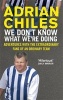 We Don't Know What We're Doing (Paperback) - Adrian Chiles Photo