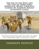 The Way to the West, and the Lives of Three Early Americans, Boone, Crockett, Carson. by -  (a Western Clasic) (Paperback) - Emerson Hough Photo