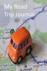 My Road Trip Journal (Paperback) - Tom Alyea Photo