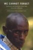 We Cannot Forget - Interviews with Survivors of the 1994 Genocide in Rwanda (Paperback) - Samuel Totten Photo