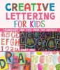 Creative Lettering for Kids - Techniques and Tips from Top Artists (Paperback) - Jenny Doh Photo