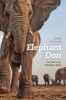 Elephant Don - The Politics of a Pachyderm Posse (Paperback) - Caitlin OConnell Photo