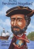 Who Was Ferdinand Magellan? (Paperback) - Sydelle Kramer Photo