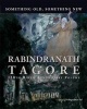 Something Old, Something New : Rabindranath Tagore (150th Birth Anniversary Volume) (Hardcover) - Pratapaditya Pal Photo