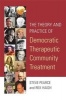 The Theory and Practice of Democratic Therapeutic Community Treatment (Paperback) - Rex Haigh Photo