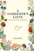 A Gardener's Latin - The Language of Plants Explained (Hardcover) - Richard Bird Photo