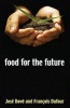 The Food for the Future - Agriculture for a Global Age (Paperback) - Jose Bove Photo