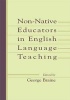 Non-Native Educators in English Language Teaching (Paperback) - George Braine Photo