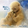 Mama, Why? (Hardcover) - Karma Wilson Photo