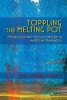 Toppling the Melting Pot - Immigration and Multiculturalism in American Pragmatism (Paperback) - Jose Antonio Orosco Photo