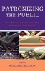 Patronizing the Public - American Philanthropy's Transformation of Culture, Communication, and the Humanities (Hardcover, New) - William J Buxton Photo