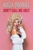 Don't Call Me Ugly (Paperback) - Alicia Douvall Photo