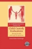 A Comprehensive Guide to Child Custody Evaluations: Mental Health and Legal Perspectives (Paperback) - Joanna Bunker Rohrbaugh Photo