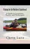 Fishing for the Northern Snakehead - A Guide to Locations, Tackle, and Techniques (Paperback) - Chris Lutz Photo