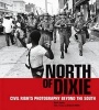 North of Dixie - Civil Rights Photography Beyond the South (Hardcover) - Mark Speltz Photo