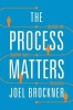 The Process Matters - Engaging and Equipping People for Success (Hardcover) - Joel Brockner Photo