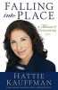 Falling into Place - A Memoir of Overcoming (Paperback) - Hattie Kauffman Photo