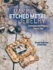 Making Etched Metal Jewelry - Techniques and Projects, Step by Step (Paperback) - Ruth Rae Photo