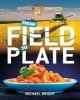 From Field to Plate (Hardcover) - Michael Bright Photo