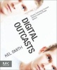 Digital Outcasts - Moving Technology Forward without Leaving People Behind (Paperback) - Kel Smith Photo