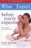 What to Expect: Before You're Expecting (Paperback) - Heidie Murkoff Photo