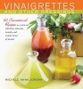 Vinaigrettes and Other Dressings - 60 Sensational Recipes to Liven Up Greens, Grains, Slaws, and Every Kind of Salad (Hardcover) - Michele Jordan Photo