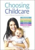 Choosing Childcare - Nurseries, Registered Childminders, Nannies, Au Pairs, and Family (Paperback) - Elyssa Campbell Barr Photo