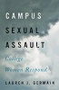 Campus Sexual Assault - College Women Respond (Hardcover) - Lauren J Germain Photo