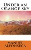 Under an Orange Sky (Paperback) - Manuel Alfonseca Photo