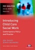 Introducing Child Care Social Work: Contemporary Policy and Practice (Paperback) - Jill Davey Photo