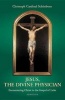 Jesus, the Divine Physician - Reflections on the Gospel During the Year of Luke (Paperback) - Christoph Cardinal Schonborn Photo