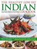 Healthy Low Fat Indian Cooking - The Ultimate Collection of 160 Authentic Indian Dishes Adapted for Low-Fat Diets (Hardcover) - Shehzad Husain Photo