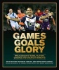 Games Goals Glory - The A-League's Teams, Players, Coaches and Greatest Moments (Hardcover) - Roy Hay Photo