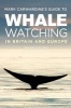 's Guide to Whale Watching in Britain and Europe (Paperback, 2nd Revised edition) - Mark Carwardine Photo