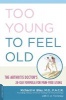 Too Young to Feel Old - The Arthritis Doctor's 28-Day Formula for Pain-Free Living (Paperback) - Richard Blau Photo