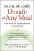 Dr.'s Unsafe at Any Meal - How to Avoid Hidden Toxins in Your Food (Paperback, Revised and Upd) - Earl Mindell Photo