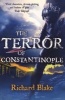 The Terror of Constantinople (Paperback) - Richard Blake Photo