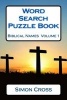 Word Search Puzzle Book Biblical Names Volume 1 (Paperback) - Simon Cross Photo